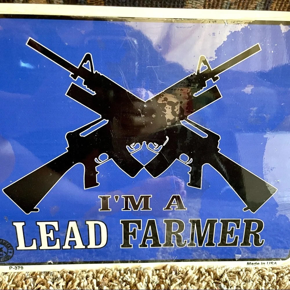 NEW I’m A Lead Farmer Metal Sign